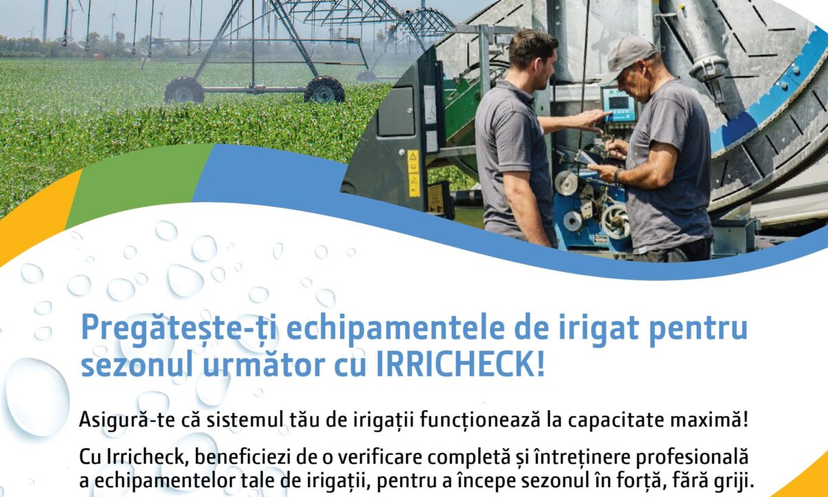 Pregătește-ți echipamentele de irigat pentru sezonul următor cu IRRICHECK!